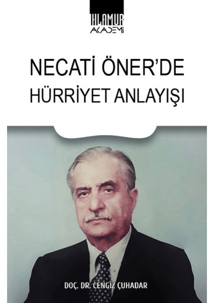 Necati Öner'de Hürriyet Anlayışı - Cengiz Çuhadar