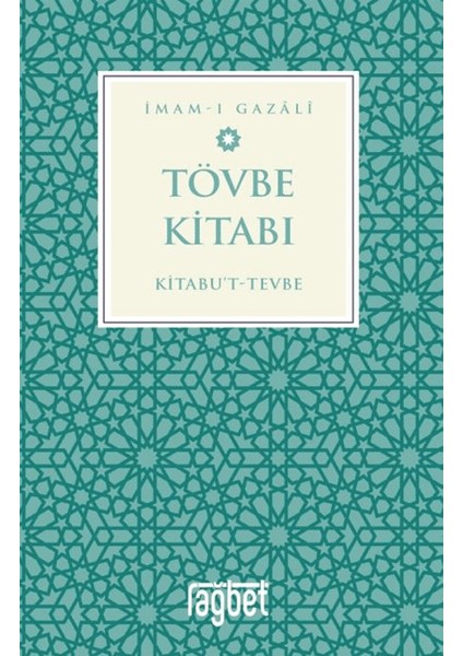 Tövbe Kitabı / Kitabu’t Tevbe - İmam-ı Gazali