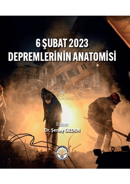 6 Şubat 2023 Depremlerinin Anatomisi
