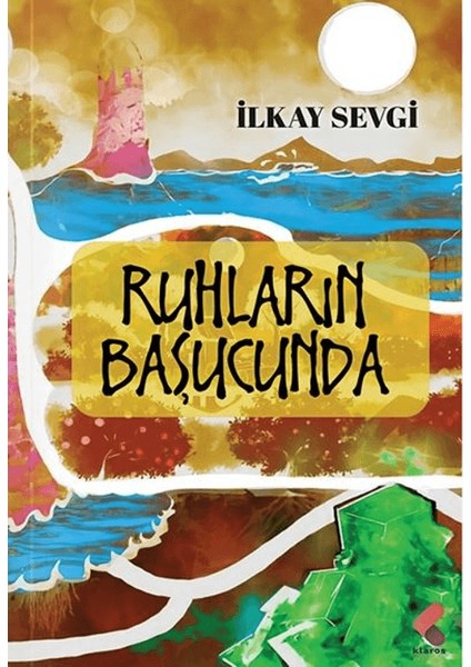 Ruhların Başucunda - İlkay Sevgi