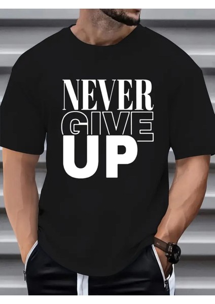 Erkek Never Give Up 'asla Pes Etme' Baskılı T-Shirt Yeni Sezon Oversize Salaş