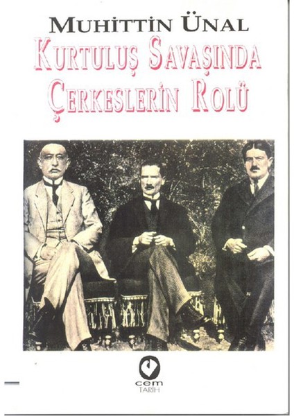 Kurtuluş Savaşında Çerkeslerin Rolü - Muhittin Ünal
