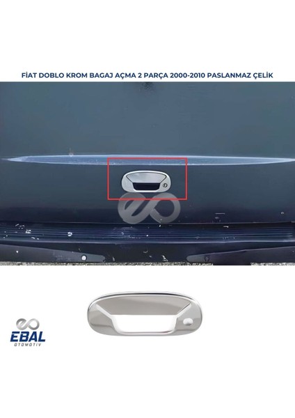 Fiat Doblo Krom Bagaj Açma 2 Parça 2000-2010 Paslanmaz Çelik