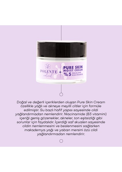 Pure Skin Moist Cream - %5 Niacinamide İçeren Nemlendirici Krem 50 ml