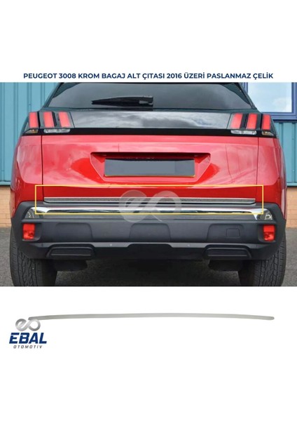 Peugeot 3008 Krom Bagaj Alt Çıtası 2016-2024 Model arası uyumlu P.çelik