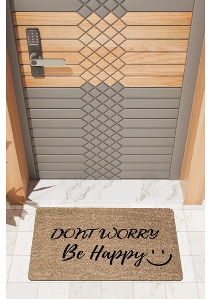 Modern Dijtal Baskı Kahverengi Dont Worry Be Happy Kapı Önü Paspası