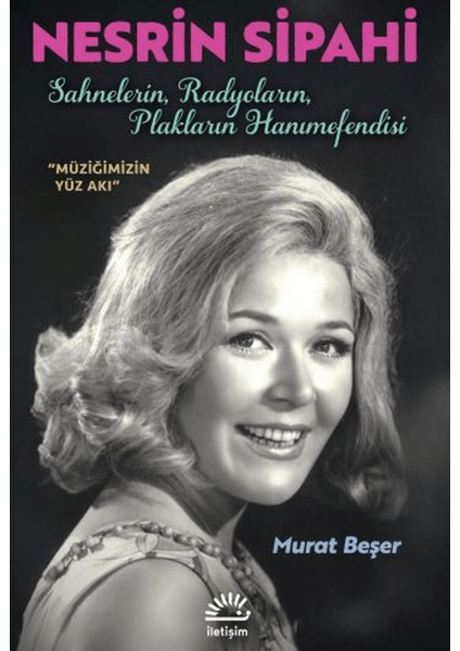 Nesrin Sipahi / Sahnelerin, Radyoların, Plakların Hanımefendisi - Murat Beşer