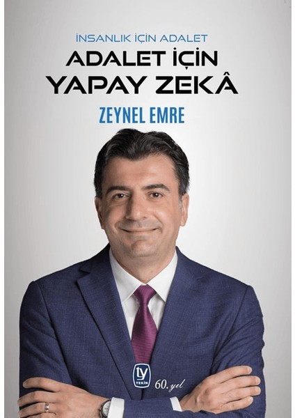 İnsanlık İçin Adalet Atalet İçin Yapay Zeka - Zeynel Emre