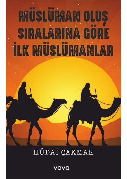 Müslüman Oluş Sıralarına Göre İlk Müslümanlar - Hüdai Çakmak