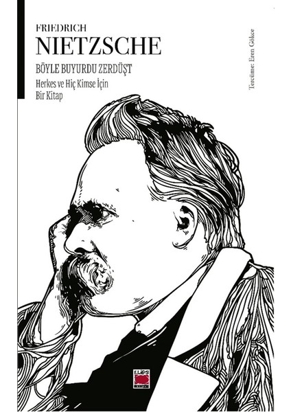 Böyle Buyurdu Zerdüşt / Herkes ve Hiç Kimse İçin Bir Kitap - Friedrich Nietzsche