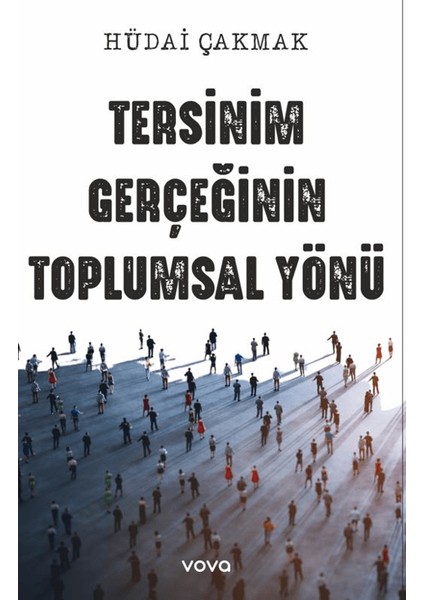 Tersinim Gerçeğinin Toplumsal Yönü - Hüdai Çakmak
