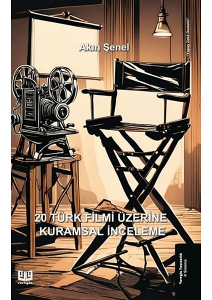 20 Türk Filmi Üzerine Kurumsal İnceleme - Akın Şenel