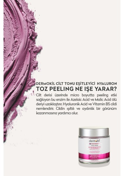 Cilt Tonu Eşitleyici Hyaluron Enzim Toz Peeling 50 gr modelleri
