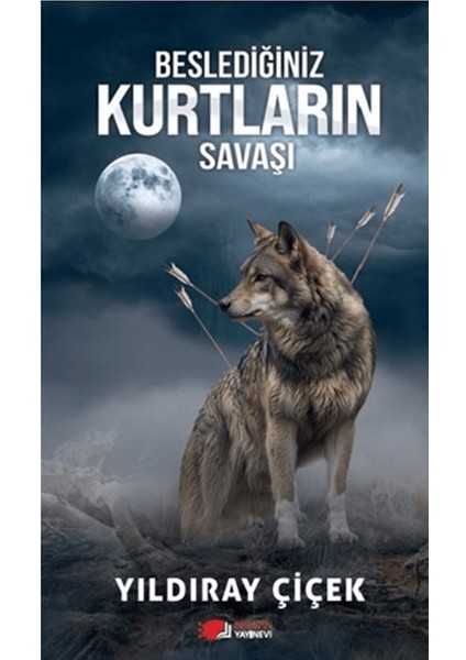 Beslediğiniz Kurtların Savaşı - Yıldıray Çiçek