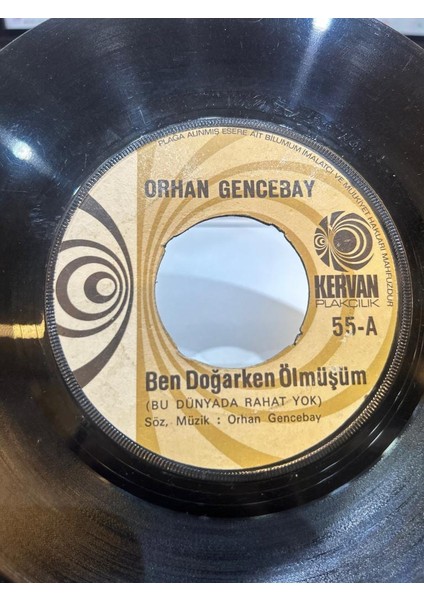 Orhan Gencebay – Ben Doğarken Ölmüşüm / Sen Hayatsın Ben Ömür 1973 Baskı 45LİK
