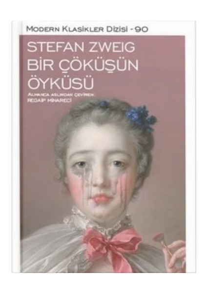 Bir Çöküşün Öyküsü - Stefan Zweig