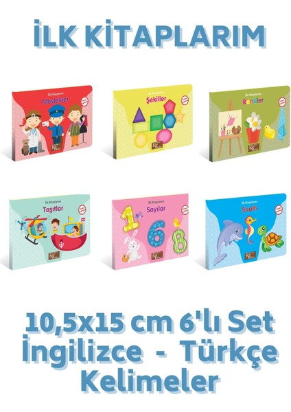 Ilk Kitaplığım Türkçe Ingilizce Temel Kelimeler Kitapları 6 Kitap 2.set 10,5X15CM