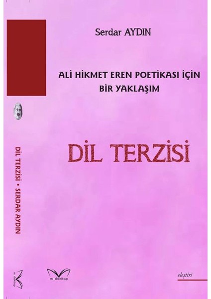 Dil Terzisi Ali Hikmet Eren Poetikası İçin Bir Yaklaşım - Serdar Aydın