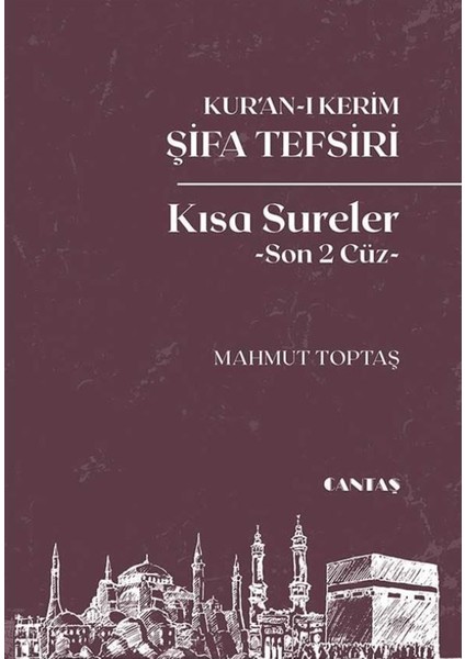 Kur'an-I Kerim Şifa Tefsiri Kısa Sureler (Son 2 Cüz) - Mahmut Toptaş