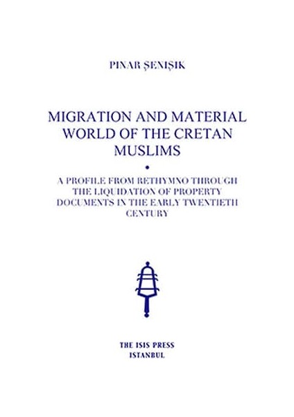 Migration And Material World Of The Cretan Muslims - Pınar Şenışık