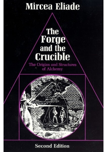 Forge And The Crucible - Mircea Eliade