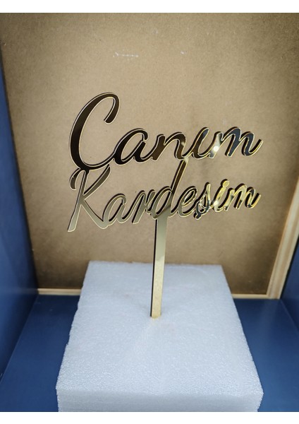 Canım kardeşim pasta süsü gold