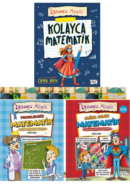Kolayca Matematik / Sağım Solum Matematik / Problemsiz Matematik (3 Kitap) – Ebru Arık