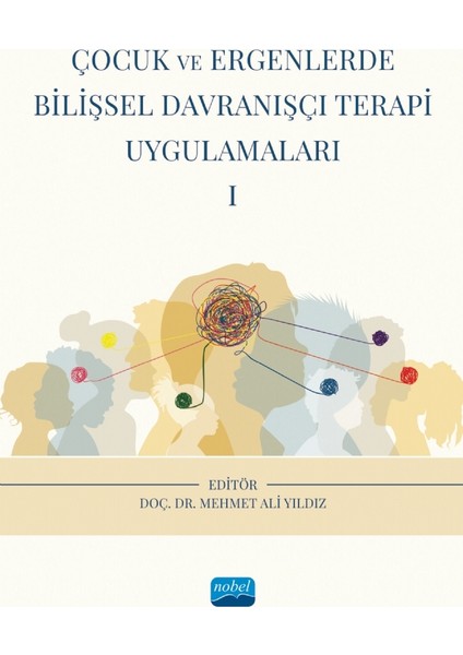 Çocuk ve Ergenlerde Bilişsel Davranışçı Terapi Uygulamaları - I