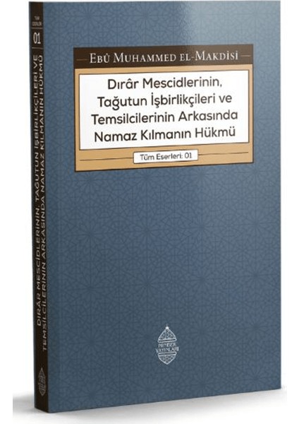 Dırar Mescidlerinin / Tağutun İşbirlikçileri Ve Temsilcilerinin Arkasında Namaz Kılmanın Hükmü - Ebu Muhammed El-Makdisi
