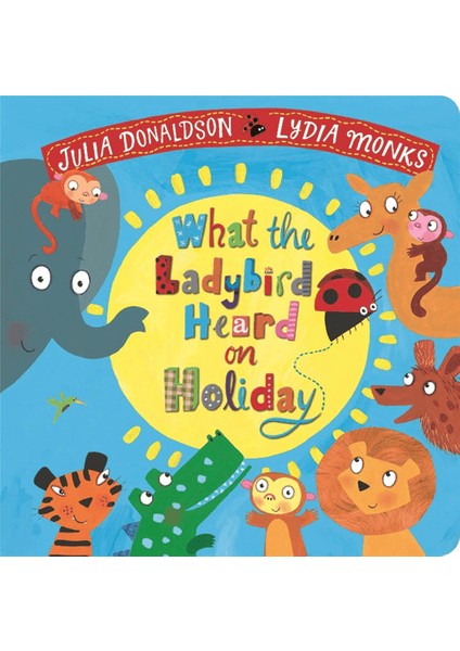 What The Ladybird Heard On Holiday (Board Book) - Julia Donaldson