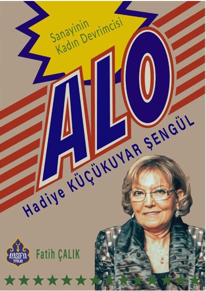Sanayinin Kadın Devrimcisi Hadiye Küçükuyar Şengül - Fatih Çalık