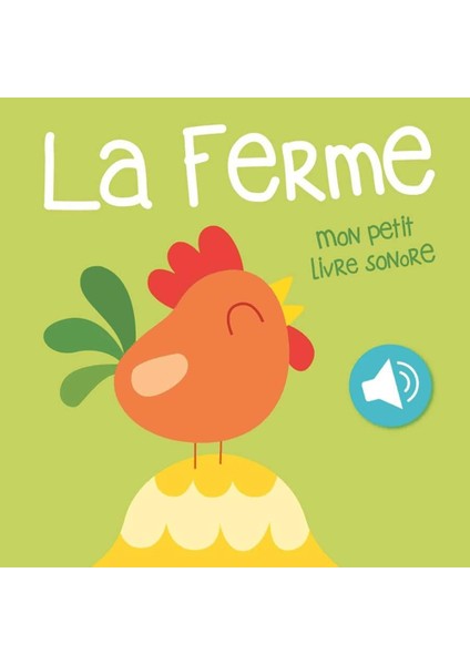 La Ferme: Mon Petit Livre Sonore