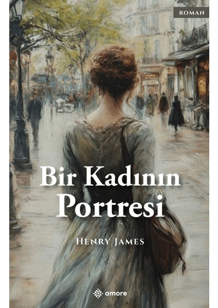 Bir Kadının Portresi - Henry James