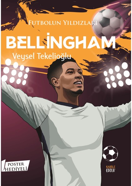 Futbolun Yıldızları / Bellingham (Poster ) - Veysel Tekelioğlu
