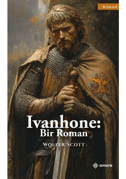 Ivanhoe / Bir Roman - Walter Scott