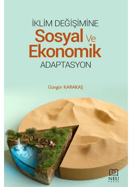 İklim Değişimine Sosyal Ve Ekonomik Adaptasyon - Güngör Karakaş