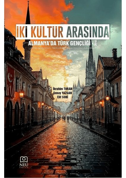 İki Kültür Arasında / Almanya'da Türk Gençliği 1 - İbrahim Turan