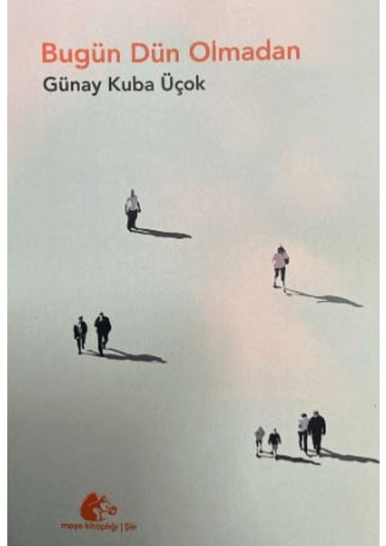 Bugün Dün Olmadan - Günay Kuba Üçok