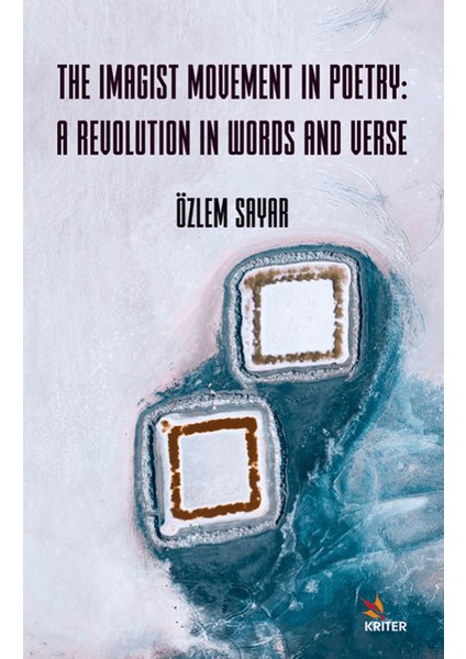 The Imagist Movement In Poetry / A Revolution In Words And Verse - Özlem Sayar
