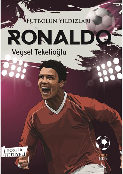 Futbolun Yıldızları / Ronaldo (Poster ) - Veysel Tekelioğlu