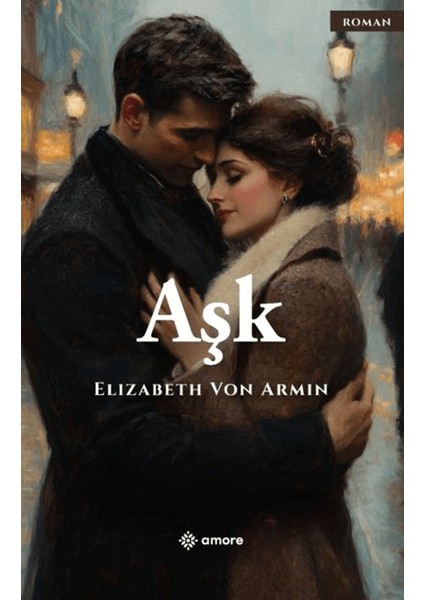 Aşk - Elizabeth von Arnim