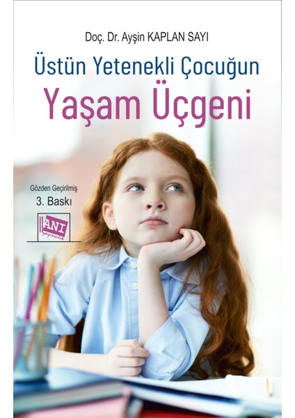 Üstün Yetenekli Çocuğun Yaşam Üçgeni - Ayşin Kaplan Sarı