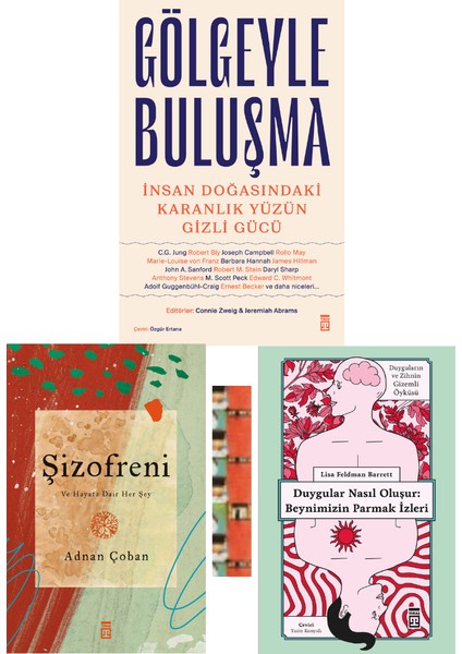 Gölgeyle Buluşma / Şizofreni Duygular Nasıl Oluşur / Beynimizin Parmak İzleri (3 Kitap)