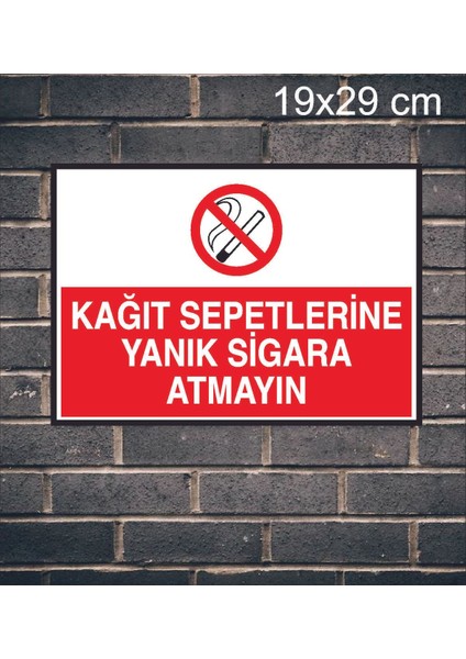 Kağıt Sepetlerine Yanık Sigara Atmayın Metal Uyarı Levhası