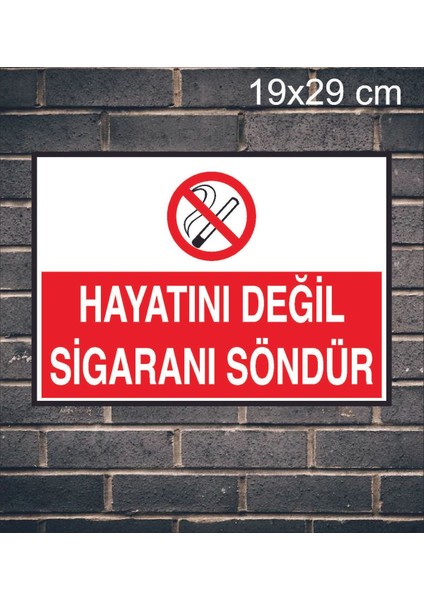 Hayatını Değil Sigaranı Söndür Metal Uyarı Levhası fiyatları