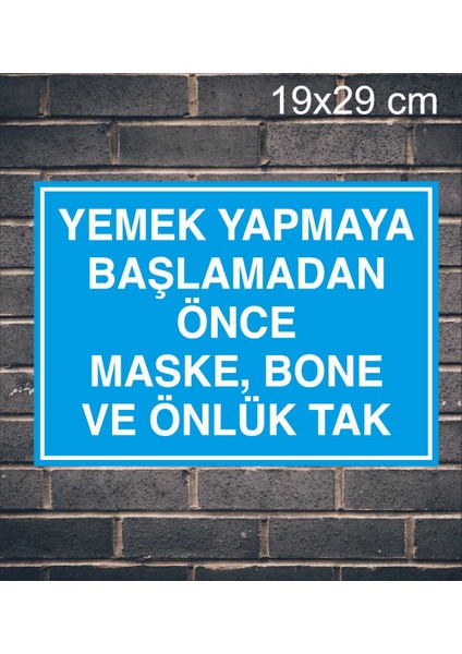 Yemek Yapmaya Başlamadan Önce Maske Bone ve Önlük Tak Yazılı Metal Uyarı Levhası