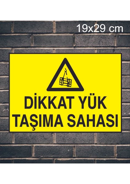Dikkat Yük Taşıma Sahası Yazılı Metal Uyarı Levhası fiyatları