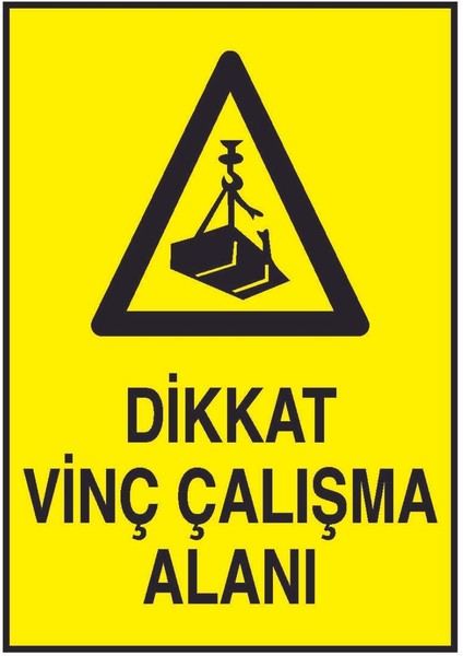Dikkat Vinç Çalışma Alanı Yazılı Metal Uyarı Levhası