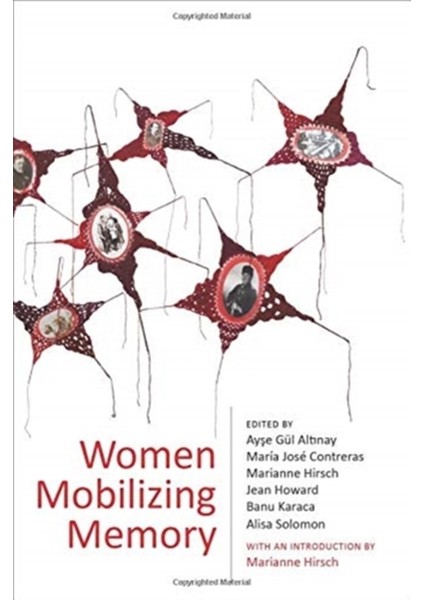 Women Mobilizing Memory - Ayşe Gül Altınay