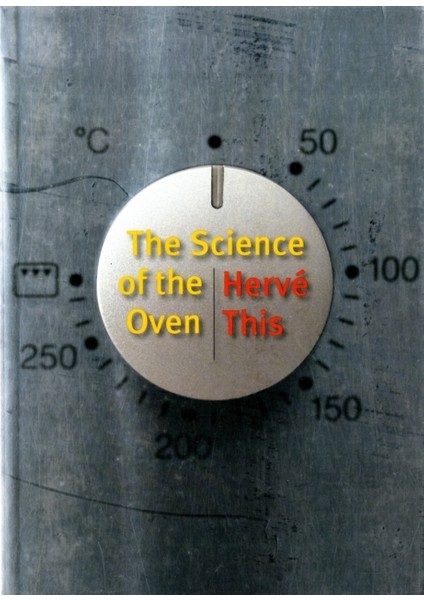 Science Of The Oven / Arts And Traditions Of The Table / Perspectives On Culinary History - Herve This